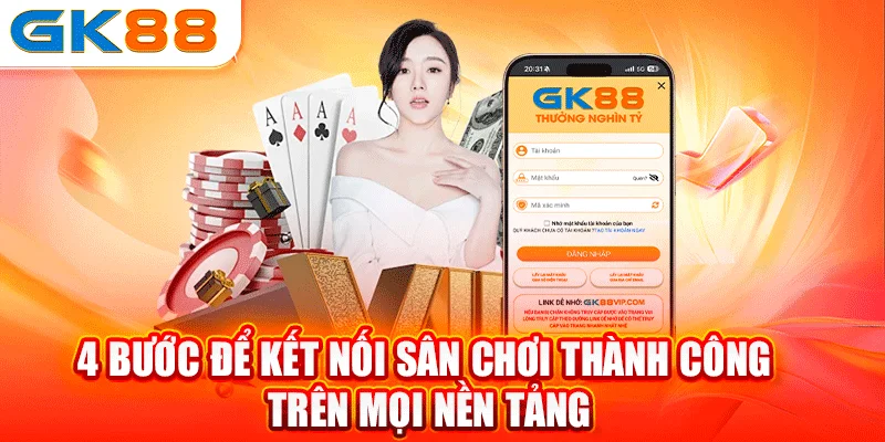 4 bước để kết nối sân chơi thành công trên mọi nền tảng